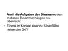Auch die Aufgaben des Staates werden in diesen Zusammenhngen neu berdacht