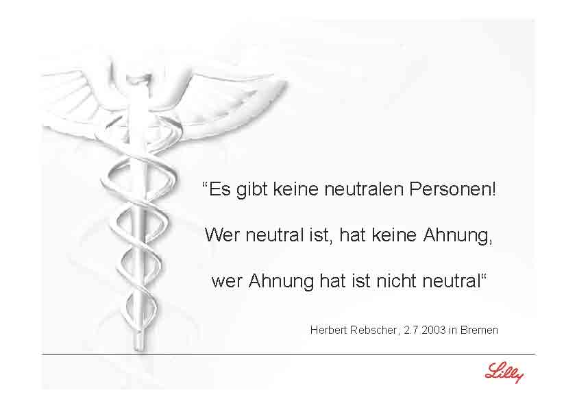 Es gibt keine neutralen Personen ...